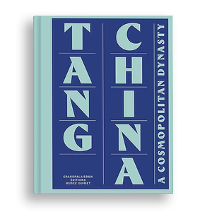 Tang China - A cosmopolitan dynasty - Exhibition catalog