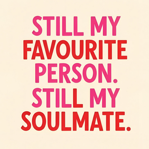 Moonpig Still My Favourite Person Soulmate Typography Card