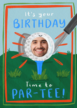 It's Your Birthday Time To Par-tee Face In Hole Card