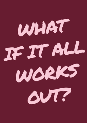 What If It All Works Out Card