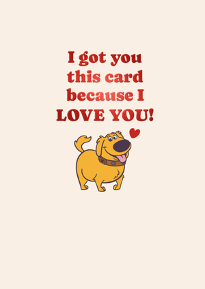Disney Pixar Up I Got You This Card Because I Love You