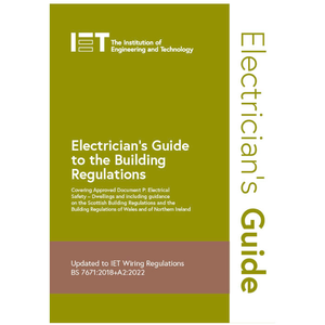IET Electrician’s Guide to the Building Regulations (6th Edition)