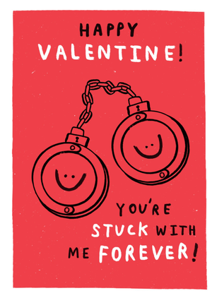 Happy Valentine You’re Stuck With Me Forever Card