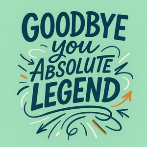 Moonpig Goodbye You Absolute Legend Card