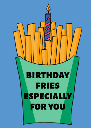 Birthday Fries Especially For You Card