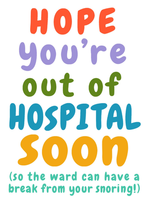 Funny Hope You're Out Of Hospital Soon Typography Get Well Card