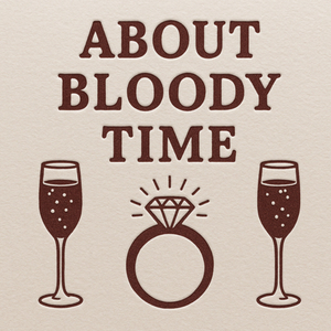 Moonpig About Bloody Time Bold Humorous Typography Card
