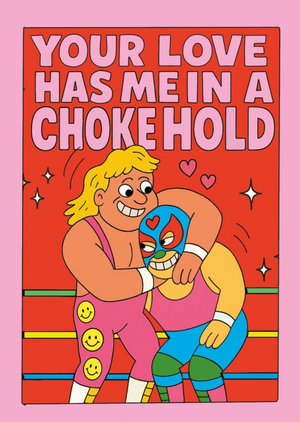 Funny Cartoon Wrestlers Your Love Has Me In A Chokehold Card