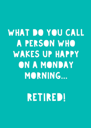 Happy On A Monday Morning Retirement Card