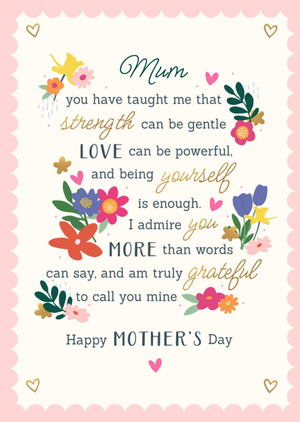 Mum You Have Taught Me That Strength Can Be Gentle Mother's Day Card