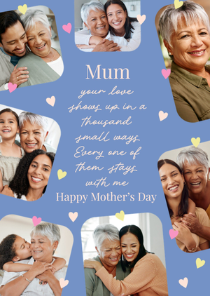 Mum Your Love Shows Up In A Thousand Small Ways Photo Upload Mother’s Day Card