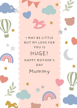 I May Be Little But My Love For You Is Huge Illustrated Mother’s Day Card