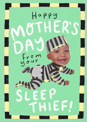 From Your Little Sleep Thief Photo Upload Mother's day Card