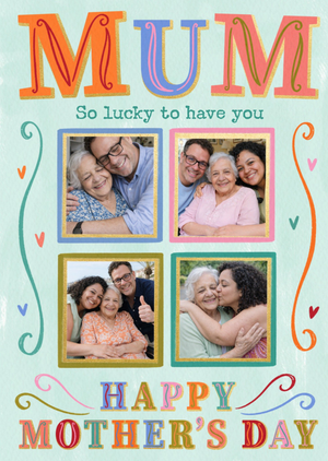 Mum So Lucky To Have You Photo Upload Mother's Day Card
