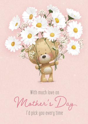 With Much Love on Mother’s Day I’d Pick You Every Time Illustrated Card