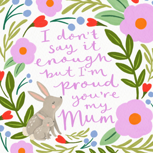 Cute Floral Bunny Proud Of You Mother's Day Card