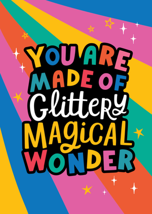 You Are Made Of Glittery Magical Wonder Card