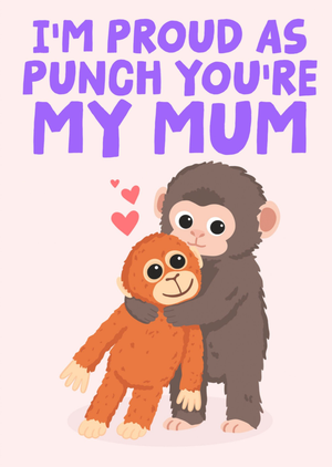 Cute Illustrated Proud As Punch You're My Mum Card