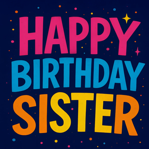Moonpig Bright & Bold Happy Birthday Sister Typography Card
