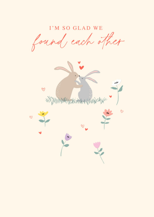 I'm So Glad We Found Each Other Illustrated Rabbits Card