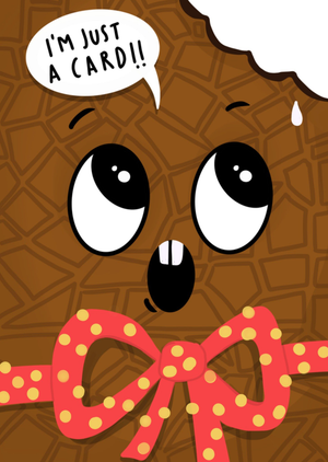 I'm Just A Card Chocolate Illustrated Card