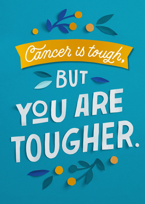 Cancer Is Tough But You Are Tougher Card
