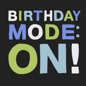Moonpig Birthday Mode On Block Typography Card