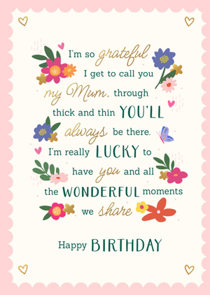 Grateful To Call You My Mum Floral Typographic Birthday Card