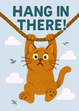 Hang In There Typography Illustrated Cat Thinking Of You Card