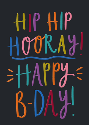 Hip Hip Hooray Happy B-Day Colourful Typography Card