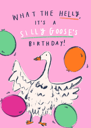 What The Helly It's A Silly Goose's Birthday Card