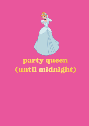 Disney Cinderella Funny Party Queen Until Midnight Birthday Card