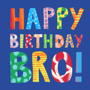 Moonpig Happy Birthday Bro Colourful Bold Patterned Typography Card