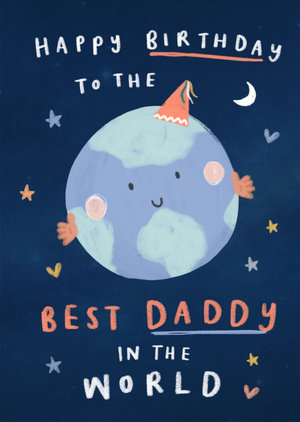 Happy Birthday Best Daddy In The World Cute Illustrated Planet Earth Card