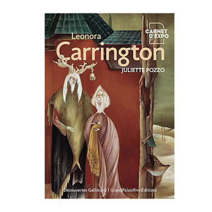 Leonora Carrington. Carnet d'expo