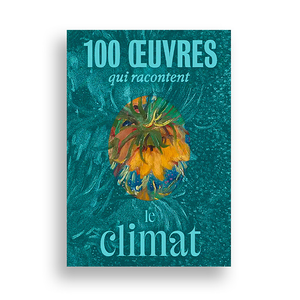 100 œuvres qui racontent le climat
