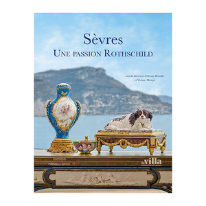 Catalogue d'exposition - Sèvres, une passion Rothschild
