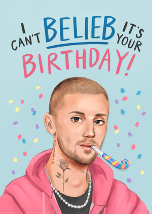 I Can't Belieb It's Your Birthday Card