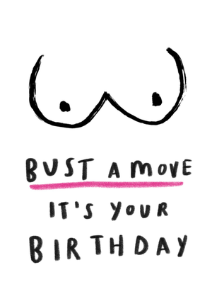 Bust A Move Funny Illustrated Boobs Birthday Card