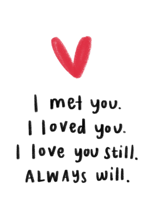 Love You Still Always Will Heart Typographic Anniversary Card