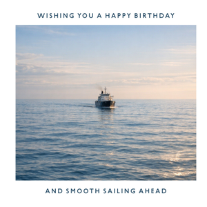 Moonpig Wishing You Smooth Sailing Ahead Ship At Sea Birthday Card