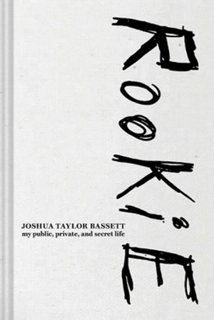 Rookie: My Public, Private, and Secret Life
