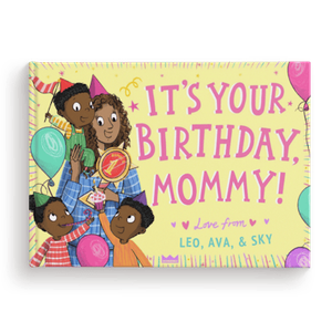 It's Your Birthday, Mommy!