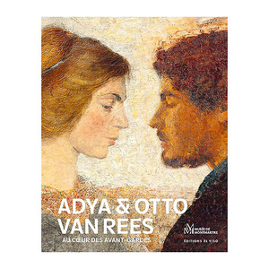 Exhibition catalog - Adya and Otto Van Rees. At the heart of the avant-garde