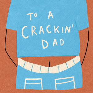 Moonpig To A Crackin’ Dad Hand Painted Bum Crack And Jeans Card