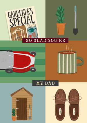 So Glad You're My Dad Illustrated Gardening Father's Day Card