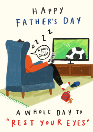 A Whole Day To Rest Your Eyes Illustrated Dad Watching Football Father's Day Card