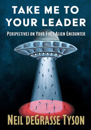 Take Me to Your Leader: Perspectives on Your First Alien Encounter