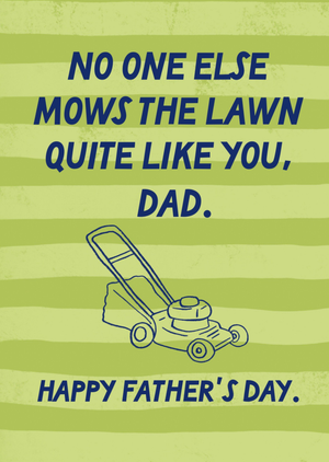 No One Else Mows The Lawn Quite Like You Dad Illustrated Father's Day Card