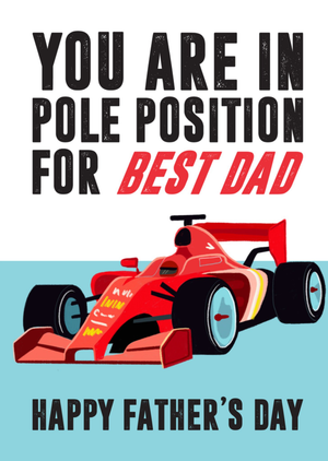 You Are In Pole Position For Best Dad Father's Day Card
